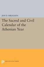 The Sacred and Civil Calendar of the Athenian Year