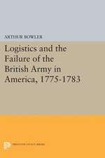 Logistics and the Failure of the British Army in America, 1775–1783