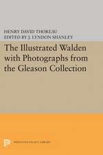 The Illustrated Walden with Photographs from the Gleason Collection