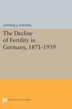 The Decline of Fertility in Germany, 1871–1939