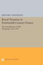 Royal Taxation in Fourteenth–Century France – The Development of War Financing, 1322–1359