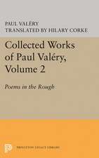 Collected Works of Paul Valéry, Volume 2 – Poems in the Rough