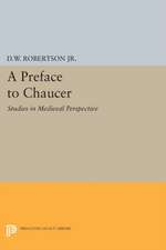 A Preface to Chaucer – Studies in Medieval Perspective