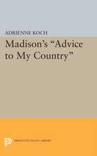 Madison`s Advice to My Country