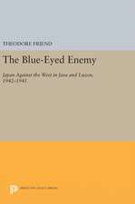 The Blue–Eyed Enemy – Japan against the West in Java and Luzon, 1942–1945