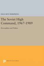 The Soviet High Command, 1967–1989 – Personalities and Politics