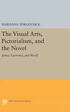 The Visual Arts, Pictorialism, and the Novel – James, Lawrence, and Woolf