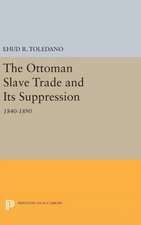 The Ottoman Slave Trade and Its Suppression – 1840–1890