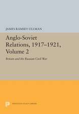 Anglo–Soviet Relations, 1917–1921, Volume 2 – Britain and the Russian Civil War