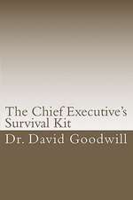 The Chief Executive's Survival Kit: Budgeting, Borrowing, Buying, Beyond