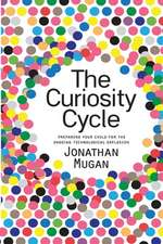 The Curiosity Cycle (Second Edition): Preparing Your Child for the Ongoing Technological Explosion