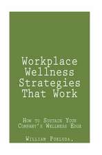 Workplace Wellness Strategies That Work