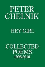 Peter Chelnik - Hey Girl - Collected Poems