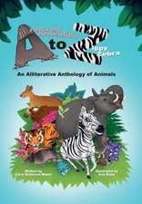 Armored Armadillo to Zippy Zebra: An Alliterative Anthology of Animals