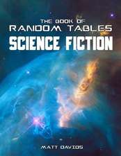 The Book of Random Tables: Science Fiction: 26 Random Tables for Tabletop Role-Playing Games