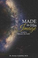 Made in His Image: A Call to Advance the Faith