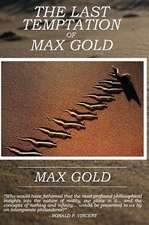 The Last Temptation of Max Gold