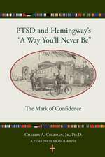 Ptsd and Hemingway's a Way You'll Never Be the Mark of Confidence: How to Kill Worry and Anxiety Before They Kill You