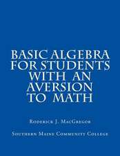 Basic Algebra for Students with an Aversion to Math