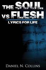 Soul vs. Flesh Lyrics for Life