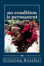 No Condition Is Permanent