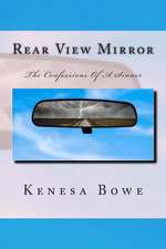 Rear View Mirror: The Confessions of a Sinner