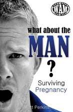 What about the Man? Surviving Pregnancy