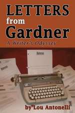 Letters from Gardner: A Writer's Odyssey