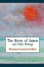 The Story of James and Other Writings: How to Create More Content in Less Time to Expand Your Reach