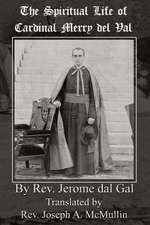 The Spiritual Life of Cardinal Merry del Val