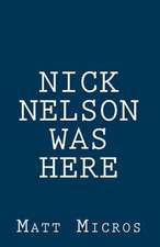 Nick Nelson Was Here