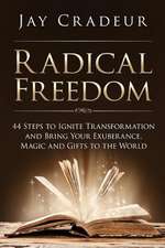 Radical Freedom