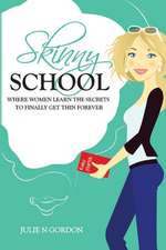 Skinny School