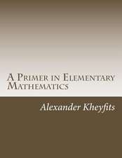 A Primer in Elementary Mathematics