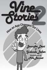 Vine Stories: How an App Changed Our Lives, Volume 2