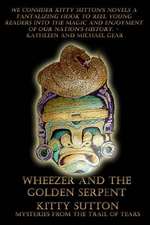 Wheezer and the Golden Serpent