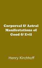 Corporeal & Astral Manifestations of Good & Evil