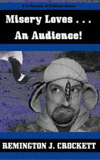 Misery Loves . . . an Audience!