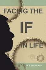 Facing the If in Life