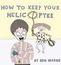 How to Keep Your Helicopter