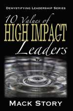 10 Values of High Impact Leaders