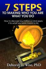 7 Steps to Making Who You Are What You Do