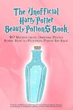 The Unofficial Harry Potter Beauty Potions Book