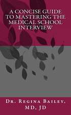 A Concise Guide to Mastering the Medical School Interview