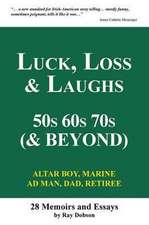 Luck, Loss & Laughs