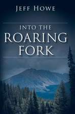 Into the Roaring Fork