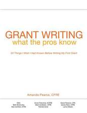 Grant Writing What the Pros Know