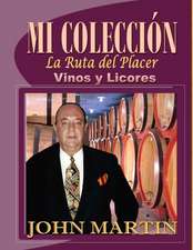 Mi Coleccion Vinos y Licores: "La Ruta del Placer"