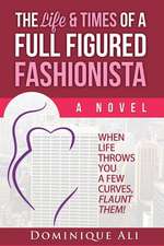 The Life & Times of a Full Figured Fashionista