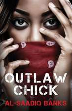 Outlaw Chick: A Collection of Short Stories That Offer a Variety of Stories to Be Enjoyed by the Most Selective Readers.